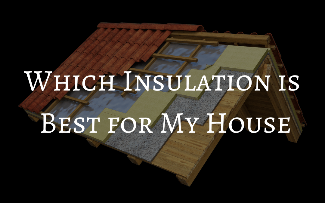 Best insulation for my house